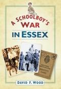 Schoolboy’s War in Essex
