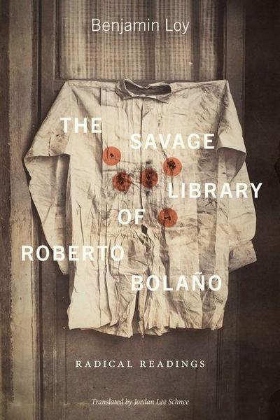 The Savage Library of Roberto Bolaño