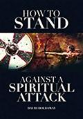 How to Stand Against a Spiritual Attack