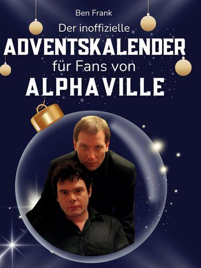 Der inoffizielle Adventskalender für Fans von Alphaville