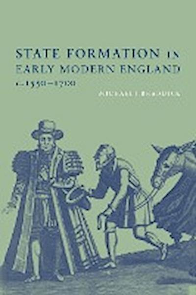 State Formation in Early Modern England, C.1550-1700