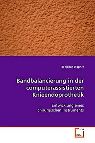 Bandbalancierung in der computerassistierten Knieendoprothetik