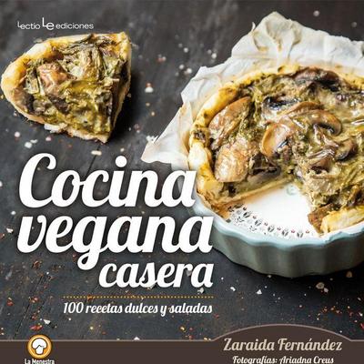 Cocina vegana casera : 100 recetas dulces y saladas