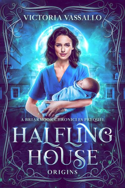 Halfling House Origins: A Briarmoor Chronicles Prequel (The Briarmoor Chronicles, #0.5)