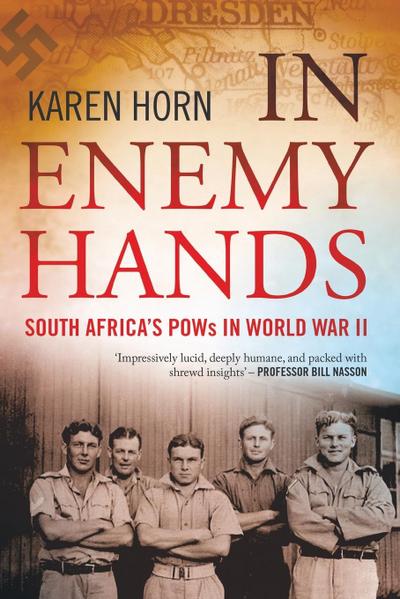 In Enemy Hands (South Africa’s POWs in World War II)