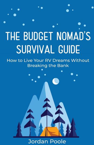 The Budget Nomad’s Survival Guide