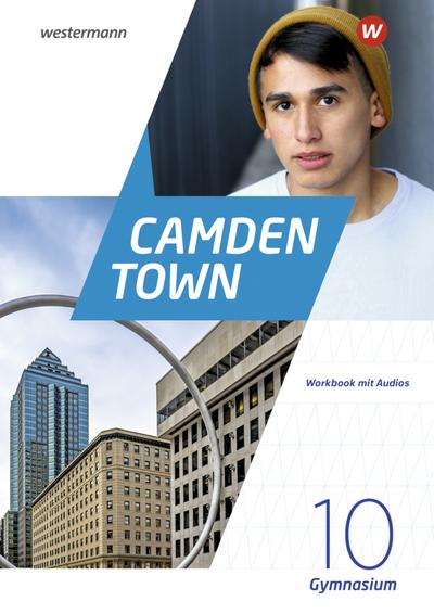 Camden Town 10 (G8). Workbook mit Audios. Allgemeine Ausgabe für Gymnasien