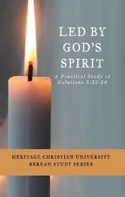 Led by God’s Spirit: A Practical Study of Galatians 5