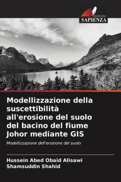 Modellizzazione della suscettibilità all’erosione del suolo del bacino del fiume Johor mediante GIS