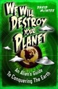 We Will Destroy Your Planet