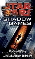 Reaves, M: Shadow Games: Star Wars