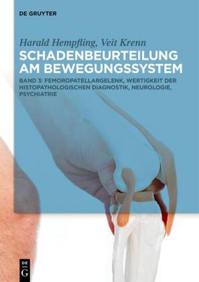 Harald Hempfling; Veit Krenn: Schadenbeurteilung am Bewegungssystem Femoropatellargelenk, Wertigkeit der histopathologischen Diagnostik, Neurologie, Psychiatrie