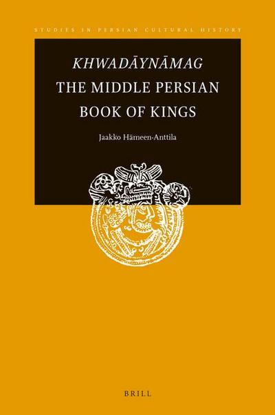 Khwad&#257;yn&#257;mag the Middle Persian Book of Kings