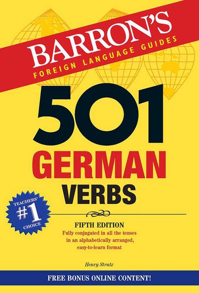 501 German Verbs: Fully conjugated in all the tenses in an ew, easy-to-learn format, alphabetically arranged (Barron’s 501 Verbs)