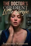 The Doctor’s Obedient Little Virgin