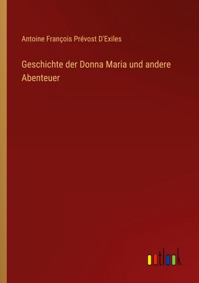 Geschichte der Donna Maria und andere Abenteuer