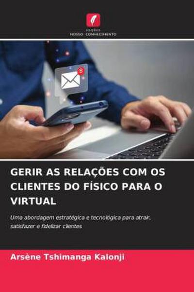 GERIR AS RELAÇÕES COM OS CLIENTES DO FÍSICO PARA O VIRTUAL