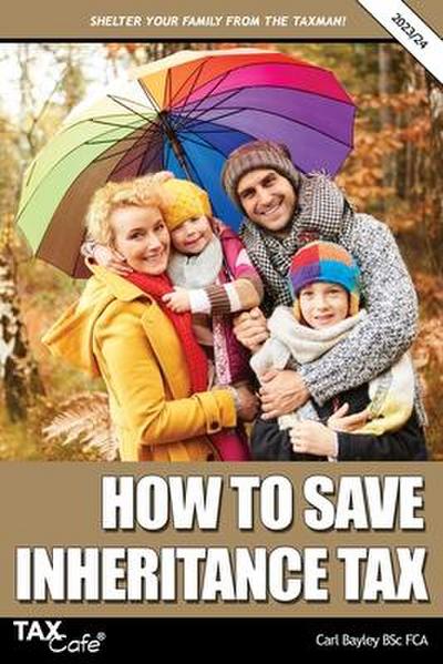 Bayley, C: How to Save Inheritance Tax