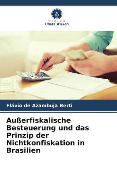 Außerfiskalische Besteuerung und das Prinzip der Nichtkonfiskation in Brasilien