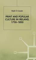 Print and Popular Culture in Ireland, 1750-1850