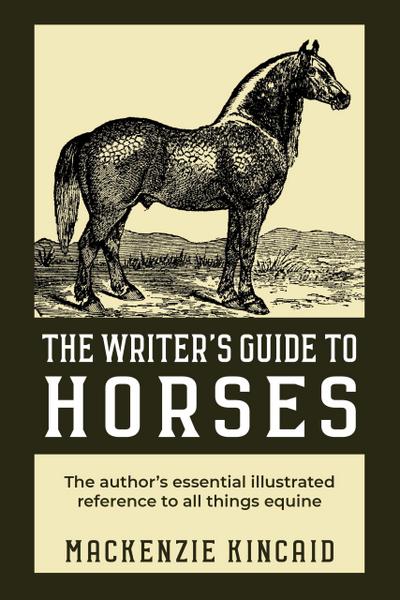The Writer’s Guide to Horses