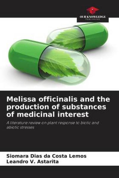 Melissa officinalis and the production of substances of medicinal interest