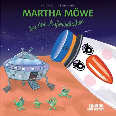 Martha Möwe bei den Außerirdischen