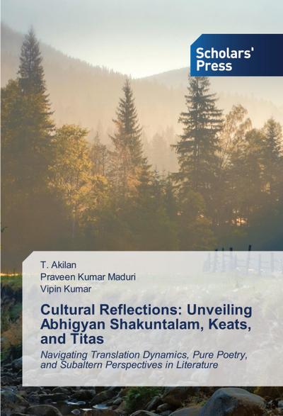 Cultural Reflections: Unveiling Abhigyan Shakuntalam, Keats, and Titas