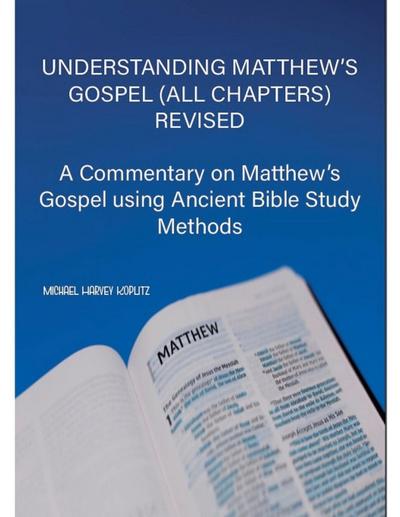 Understanding Matthew’s Gospel (all chapters) Revised