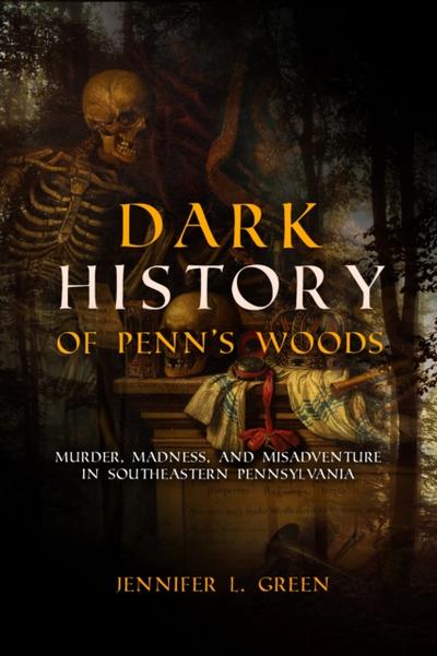 Dark History of Penn’s Woods