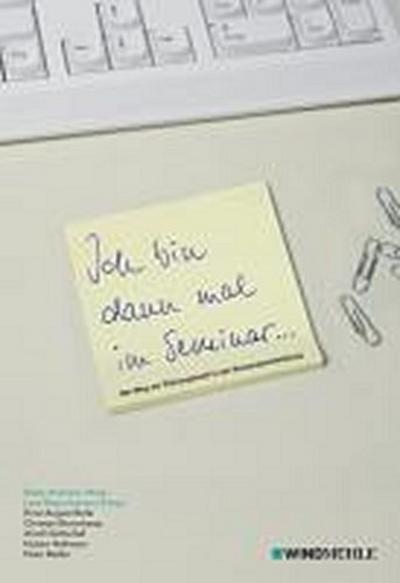 Ich bin dann mal im Seminar