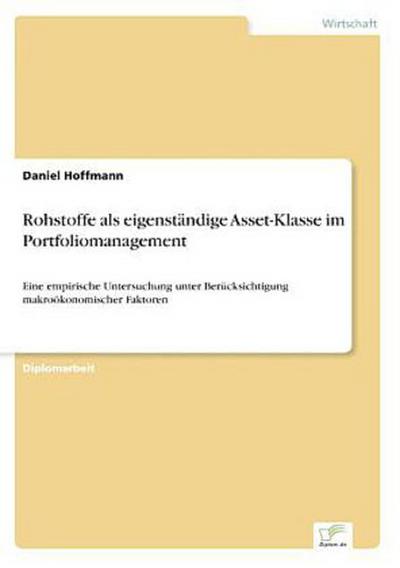 Rohstoffe als eigenständige Asset-Klasse im Portfoliomanagement