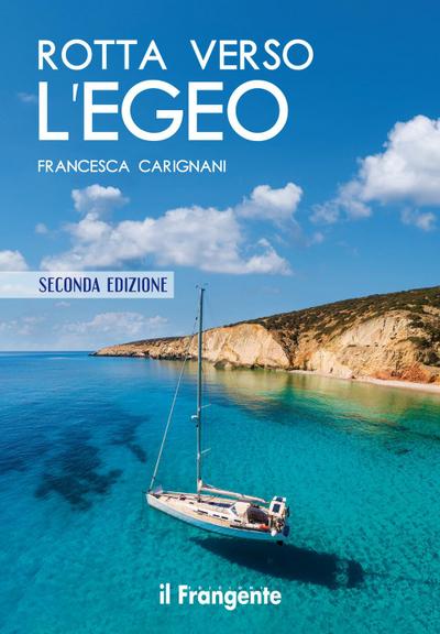 Rotta verso l’Egeo. Portolano raccontato