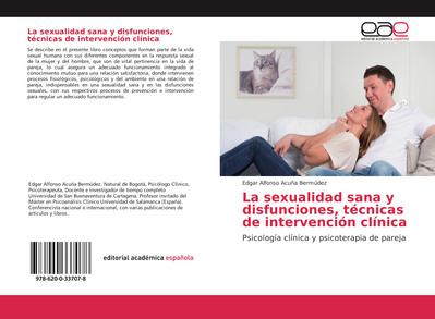 La sexualidad sana y disfunciones, técnicas de intervención clínica