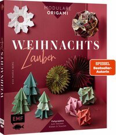 Modulare Origami: Weihnachtszauber - Faltprojekte zum Stecken & Staunen aus Papier