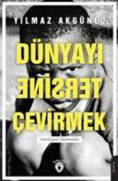 Dünyayi Tersine Cevirmek