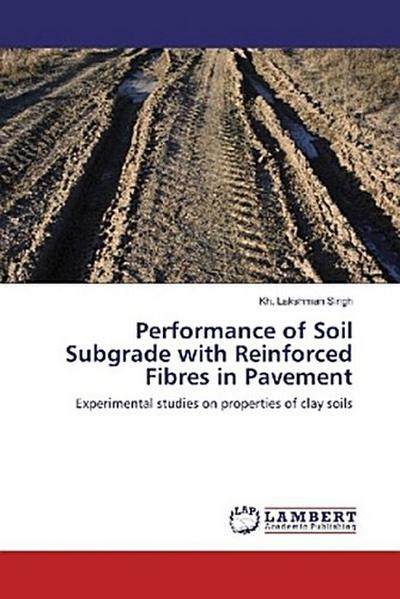Performance of Soil Subgrade with Reinforced Fibres in Pavement