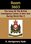 Room 3603: The Story Of The British Intelligence Center In New York During World War II