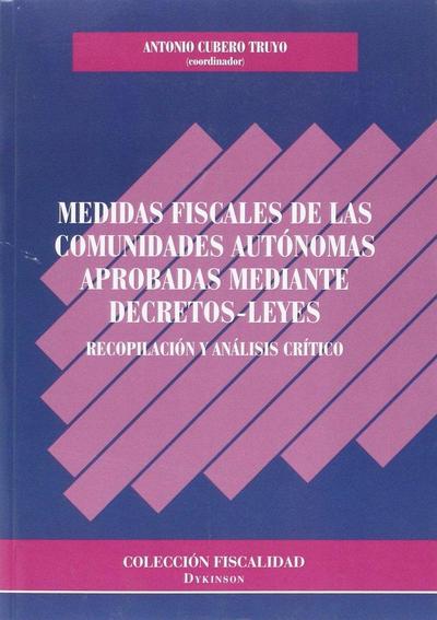 Medidas fiscales de las comunidades autónomas aprobadas mediante decretos-leyes : recopilación y análisis crítico