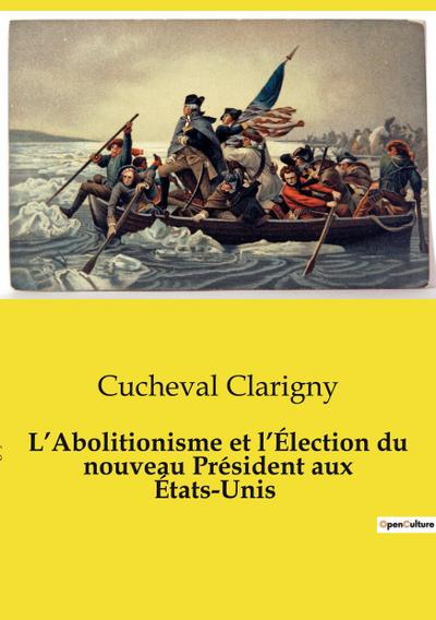 L’Abolitionisme et l’Élection du nouveau Président aux États-Unis