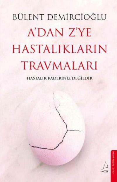 A’dan Z’ye Hastaliklarin Travmalari