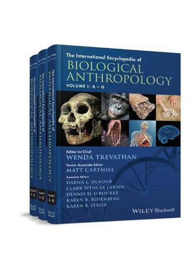 The International Encyclopedia of Biological Anthropology, 3 Volume Set