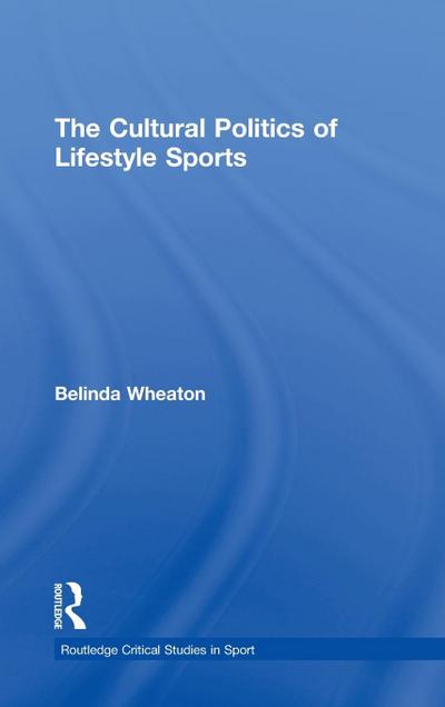 The Cultural Politics of Lifestyle Sports