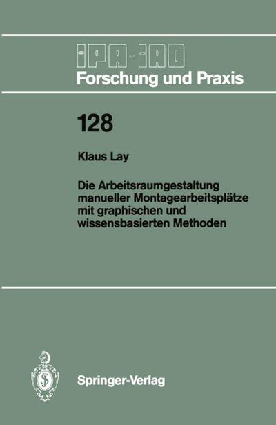 Die Arbeitsraumgestaltung manueller Montagearbeitsplätze mit graphischen und wissensbasierten Methoden