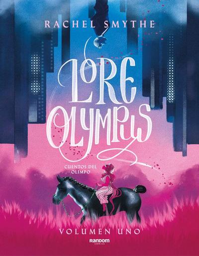 Lore Olympus. Cuentos del Olimpo / Lore Olympus: Volume One