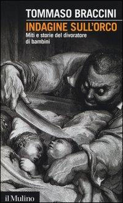 Indagine sull’orco. Miti e storie del divoratore di bambini