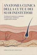 Anatomia clinica della cute e dei suoi inestetismi