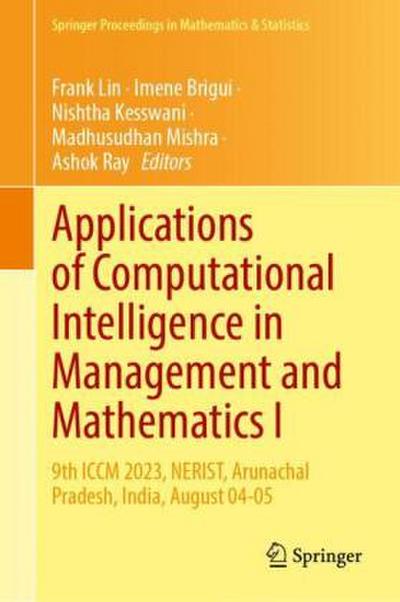 Applications of Computational Intelligence in Management and Mathematics I