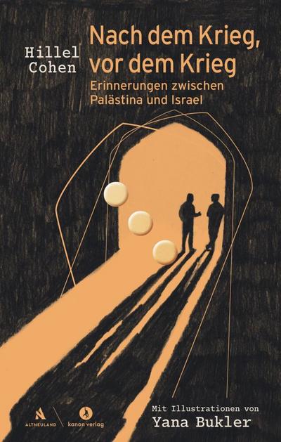 Nach dem Krieg, vor dem Krieg: Erinnerungen zwischen Palästina und Israel (Altneuland)
