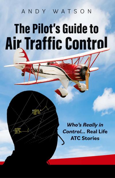 The Pilot’s Guide to Air Traffic Control